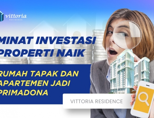Minat Investasi Properti Naik, Rumah Tapak dan Apartemen Jadi Primadona